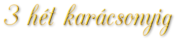 3 hét karácsonyig