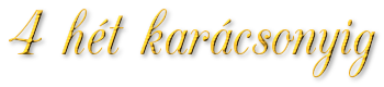 4 hét karácsonyig